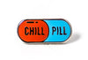 Take a chill pill pin